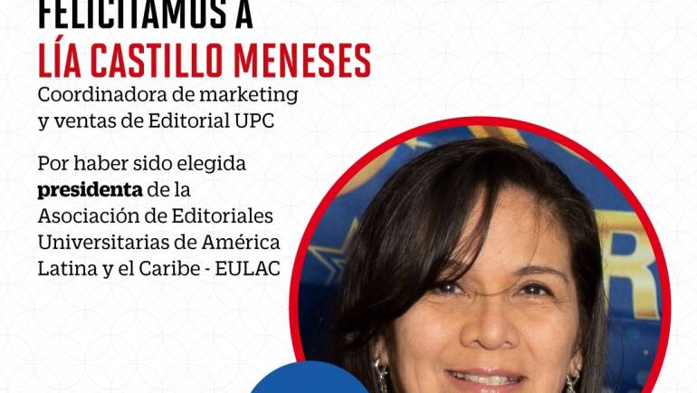 Lía Castillo, Coordinadora de Editorial UPC es elegida Presidenta de EULAC